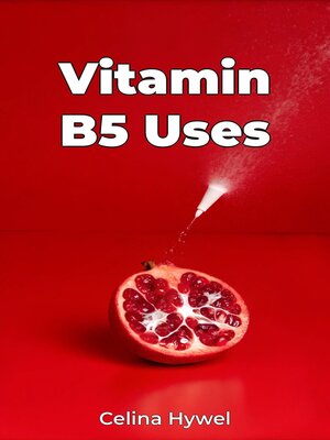 cover image of Vitamin B5 Uses
